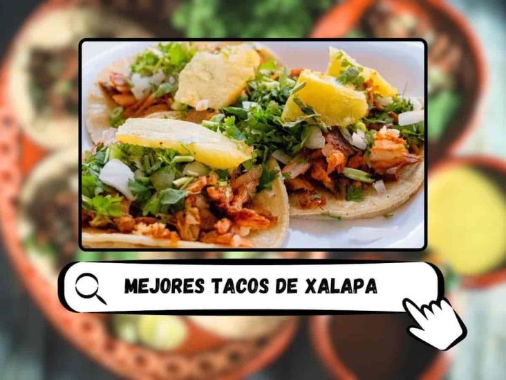 Día del Taco: Las mejores taquerías de Xalapa según Google