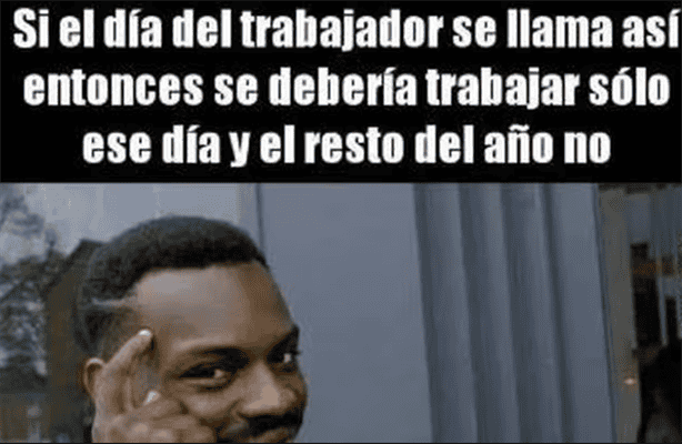 Día del trabajo: estos son los mejores memes para este día ¡checa! 