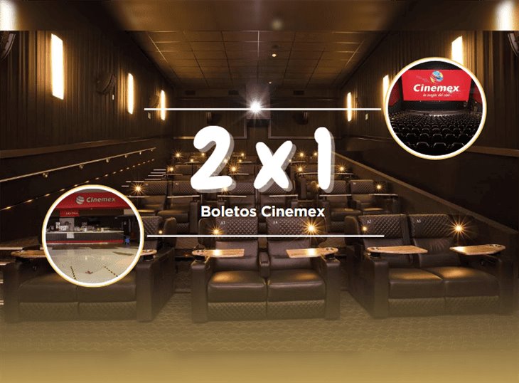 Cinemex: ¿Cuándo es la promocion de boletos al 2x1?